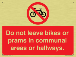 Do not leave bikes or prams in communal areas or hallways. 